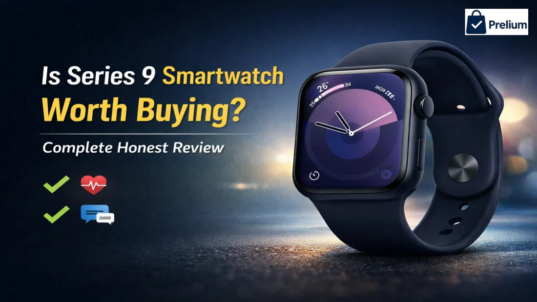Is Series 9 Smartwatch Worth Buying? Complete Honest Review